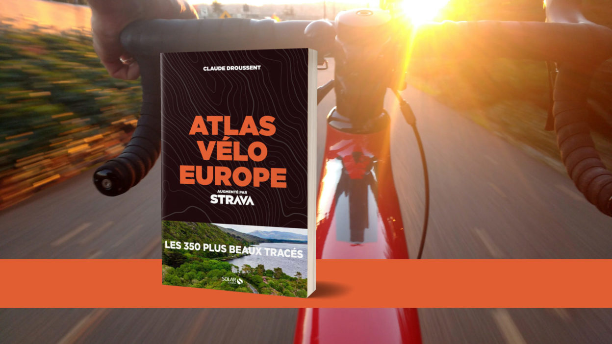 Explorez le vieux continent avec l'Atlas Vélo Europe Strava de Claude Droussent
